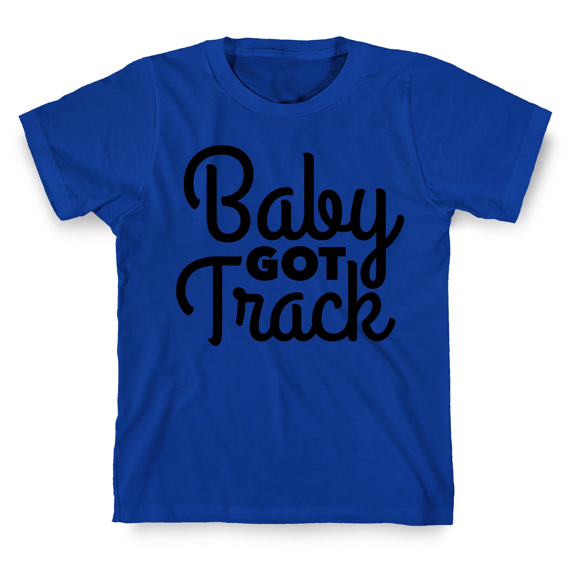 Baby Got Track T-Shirt