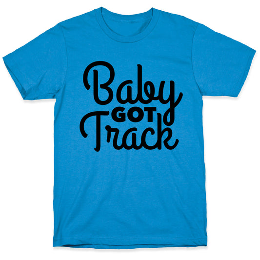 Baby Got Track T-Shirt