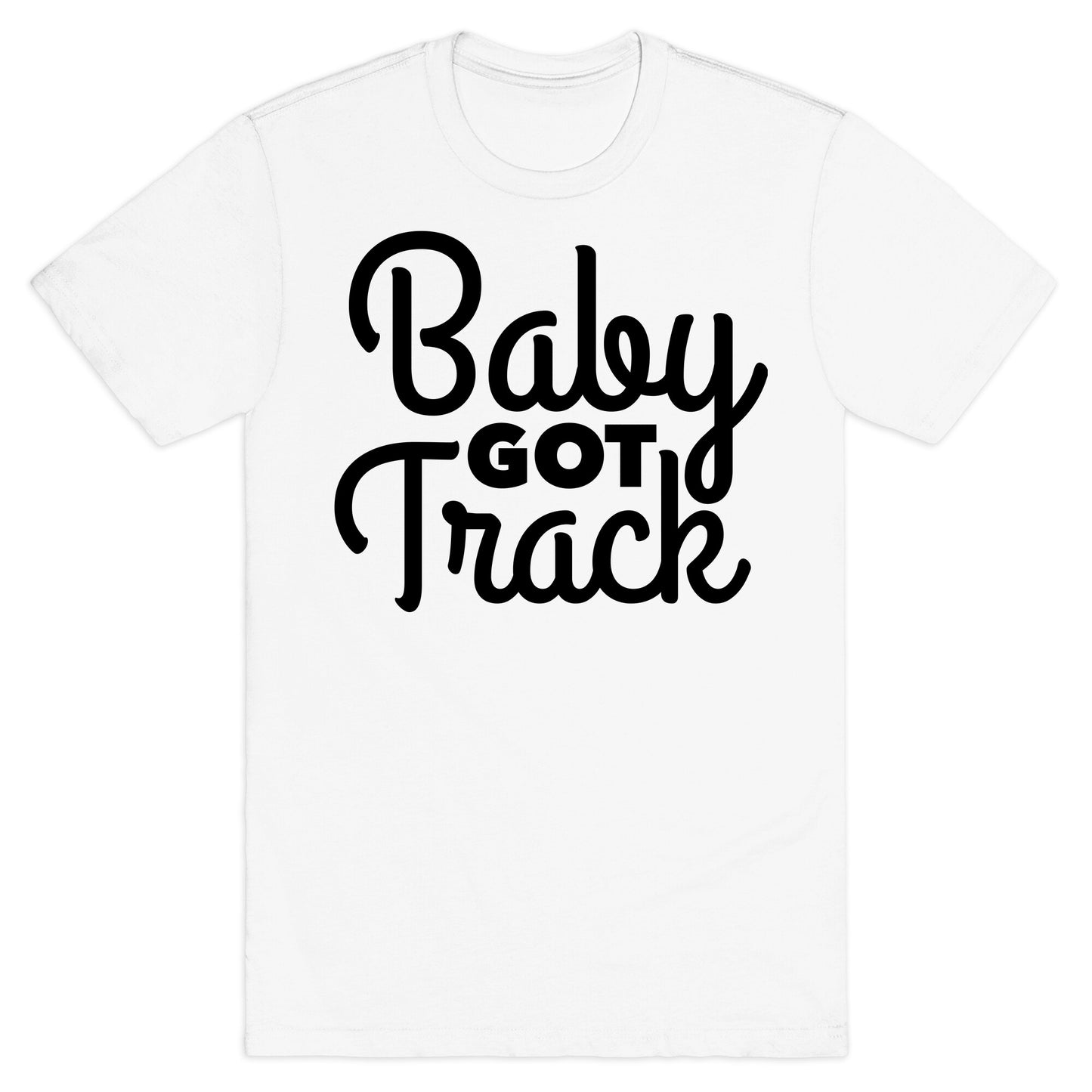 Baby Got Track T-Shirt