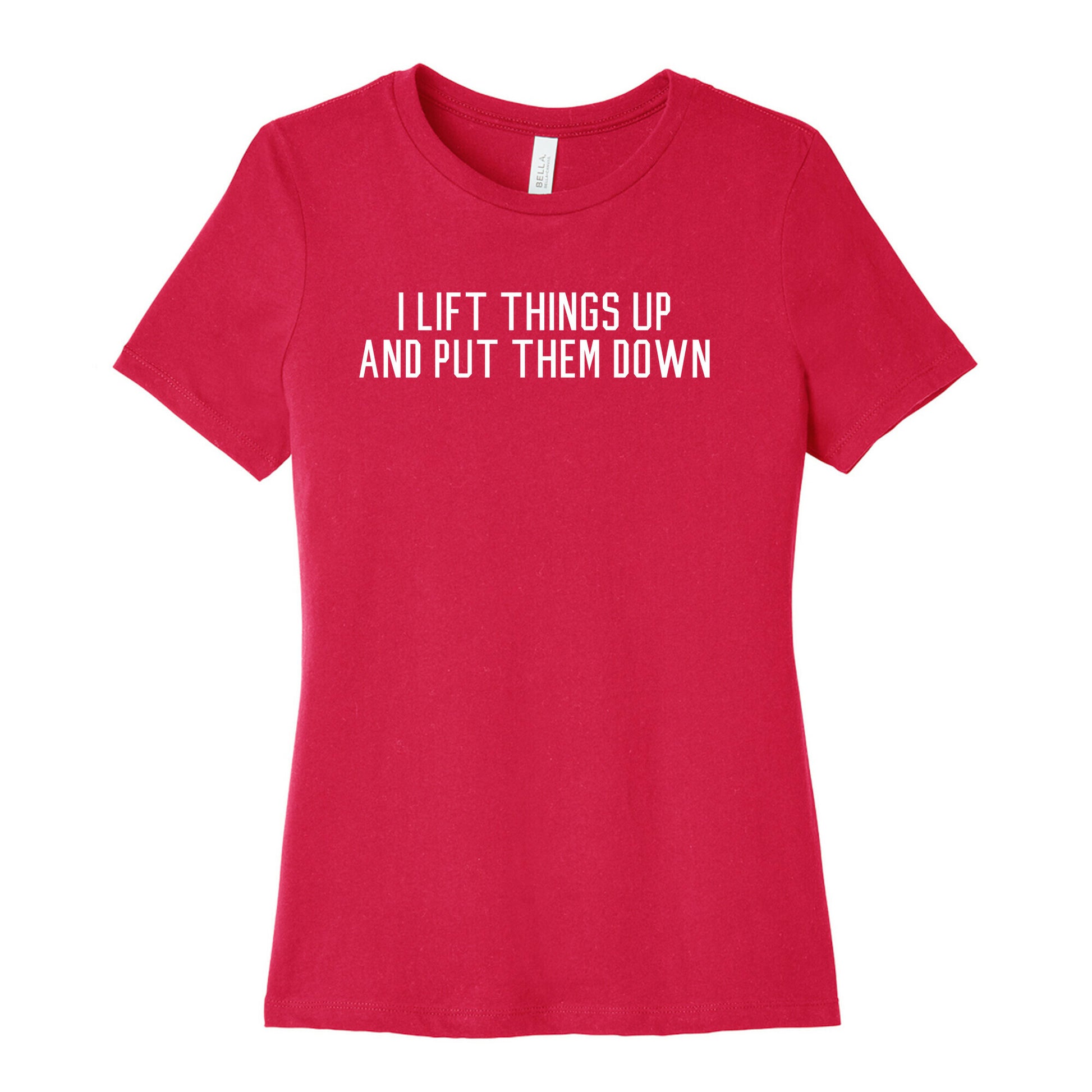 I Lift Things Up and Put Them Down Women's Cotton Tee