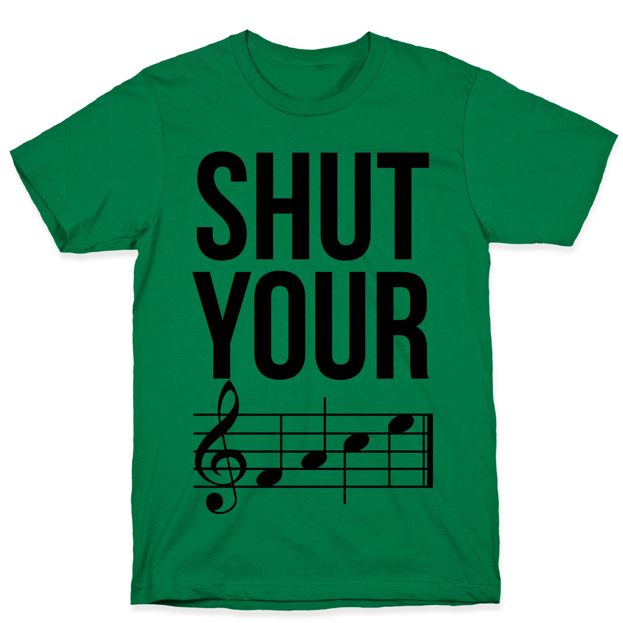 Shut Your (FACE) T-Shirt