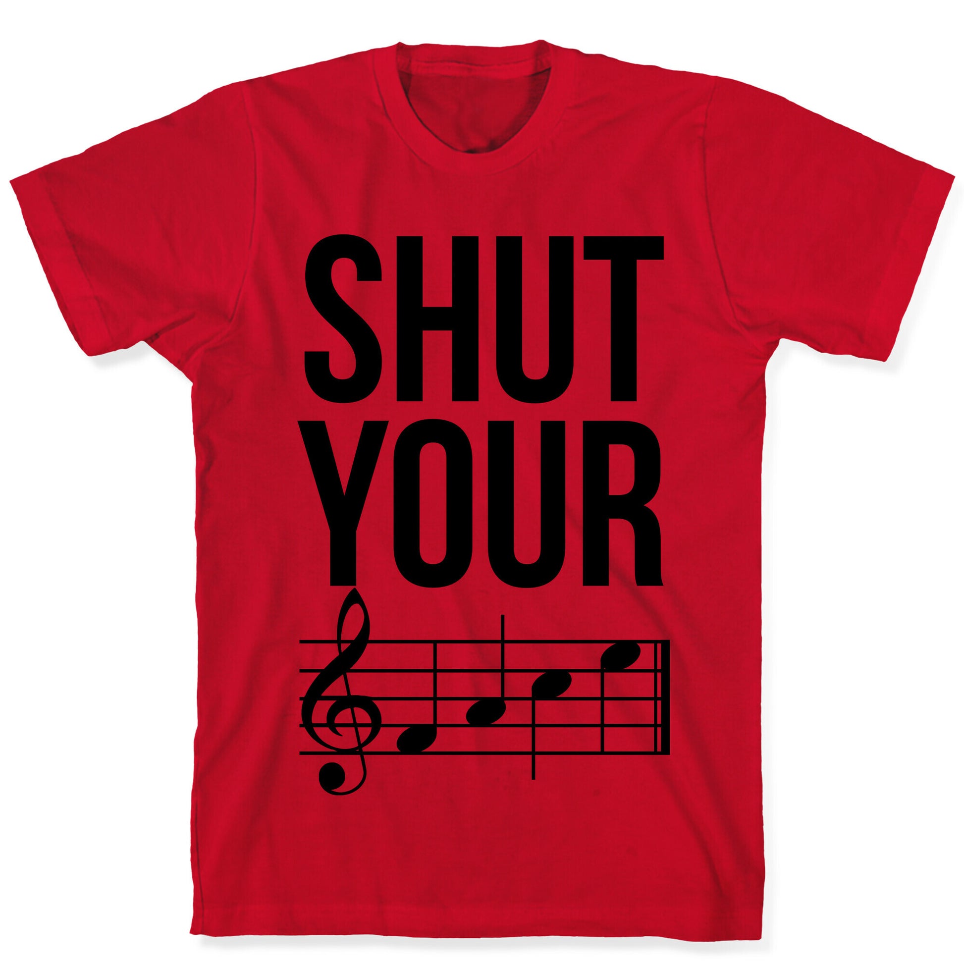Shut Your (FACE) T-Shirt