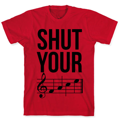 Shut Your (FACE) T-Shirt