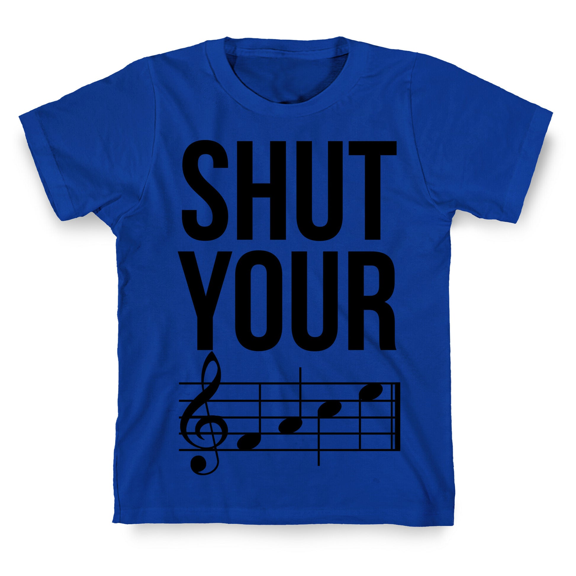 Shut Your (FACE) T-Shirt
