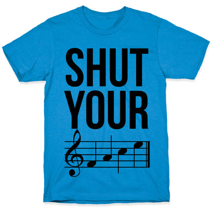 Shut Your (FACE) T-Shirt