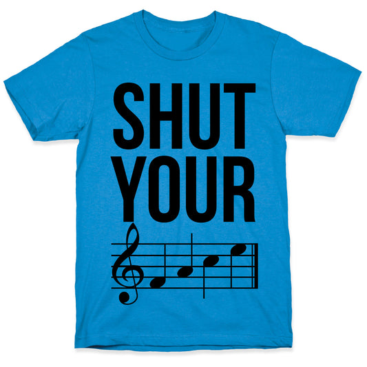 Shut Your (FACE) T-Shirt