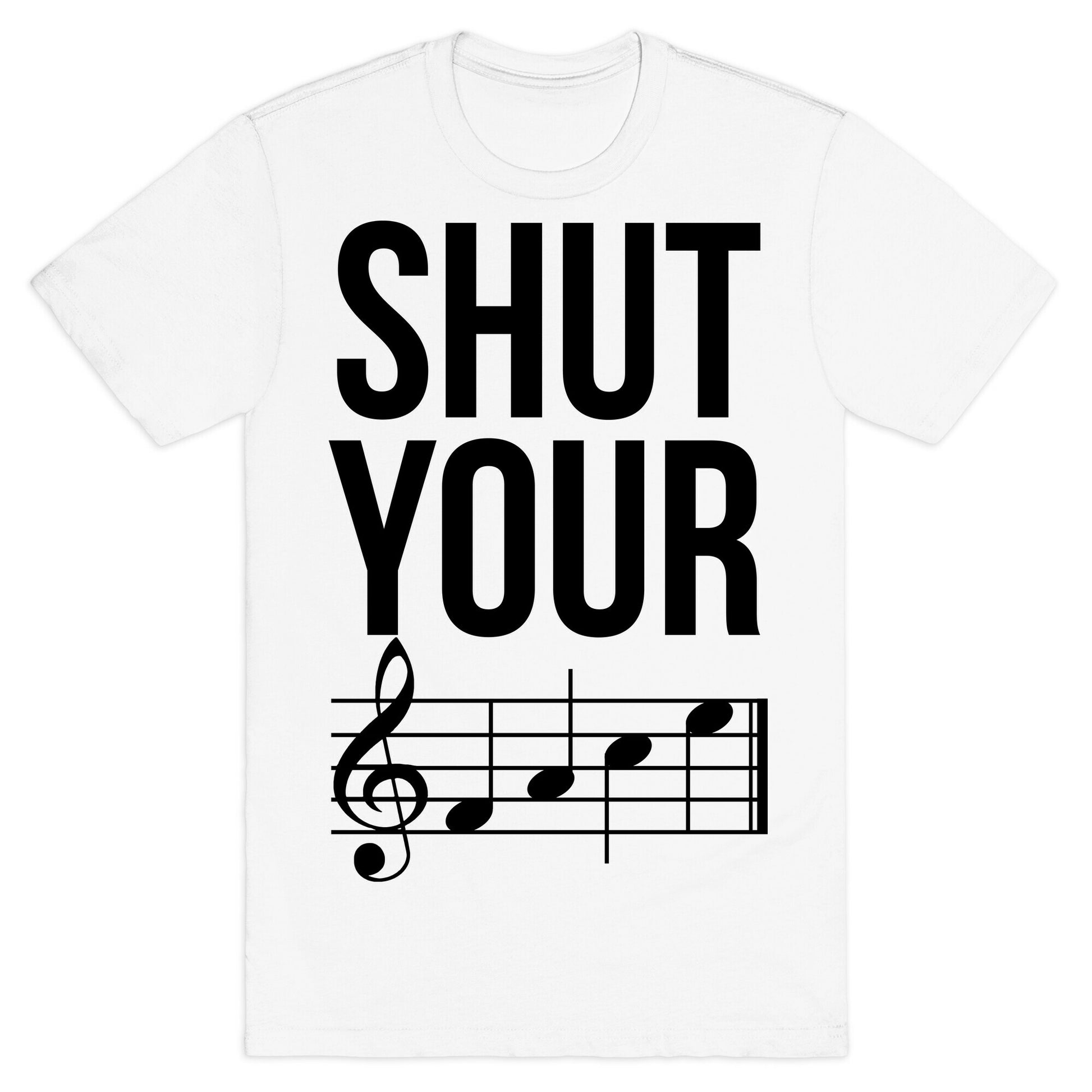 Shut Your (FACE) T-Shirt