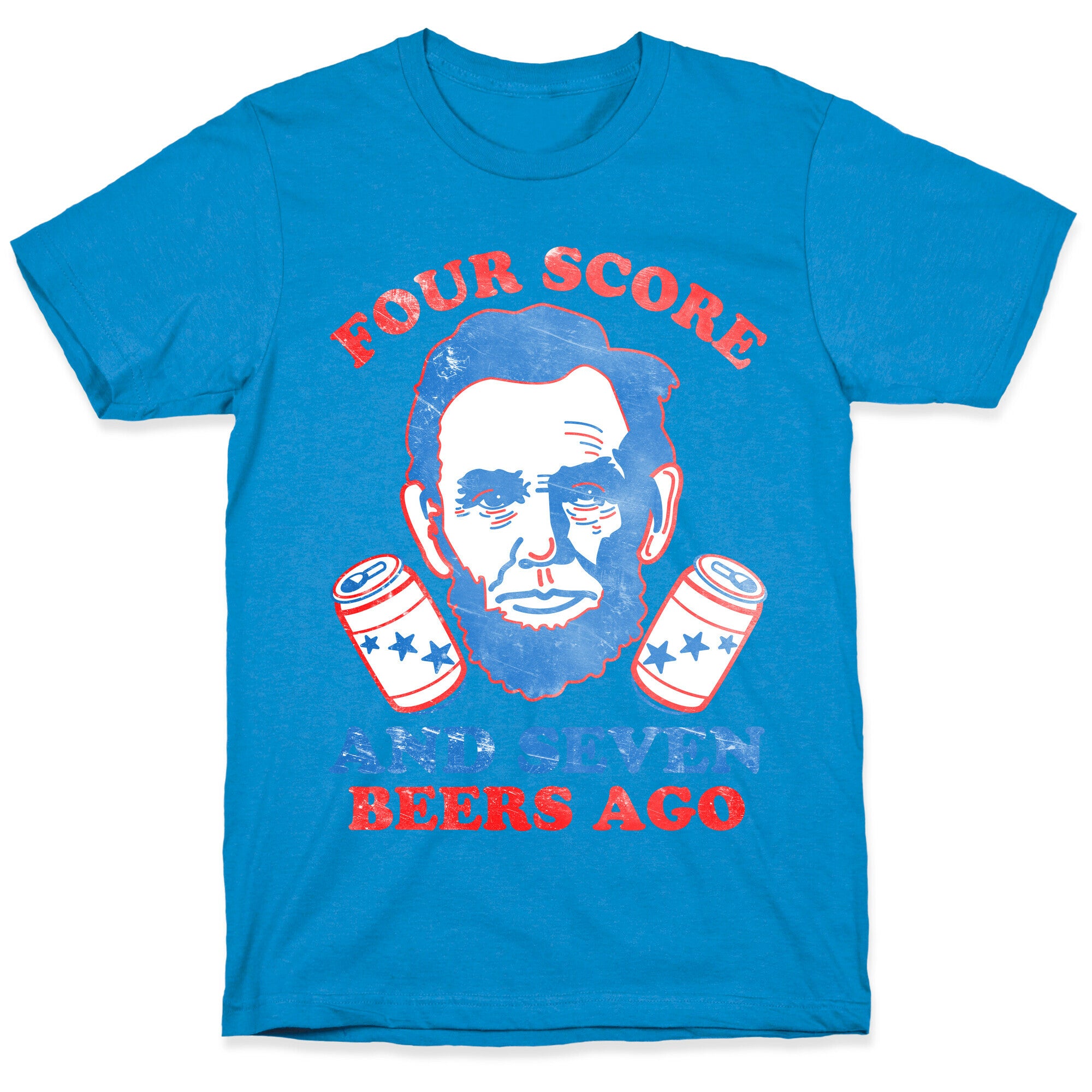 Four Score and Seven Beers Ago T-Shirt