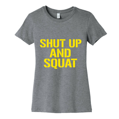 Shut Up And Squat Women's Cotton Tee