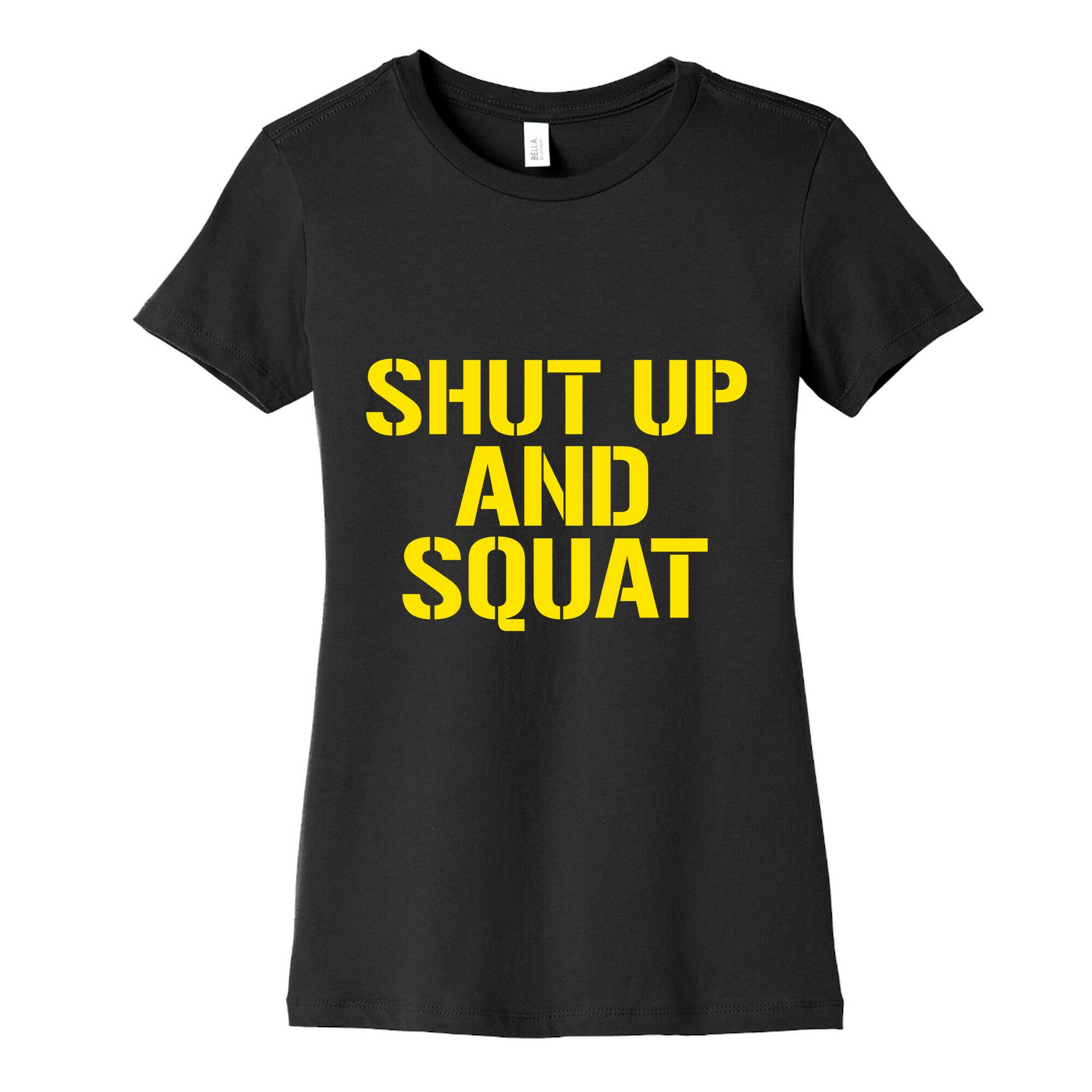 Shut Up And Squat Women's Cotton Tee