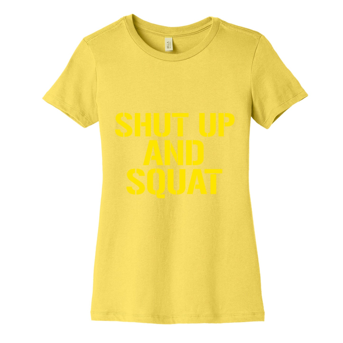 Shut Up And Squat Women's Cotton Tee