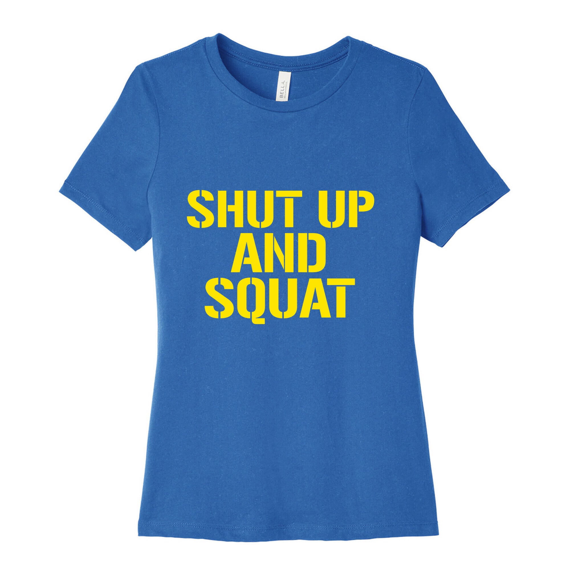 Shut Up And Squat Women's Cotton Tee