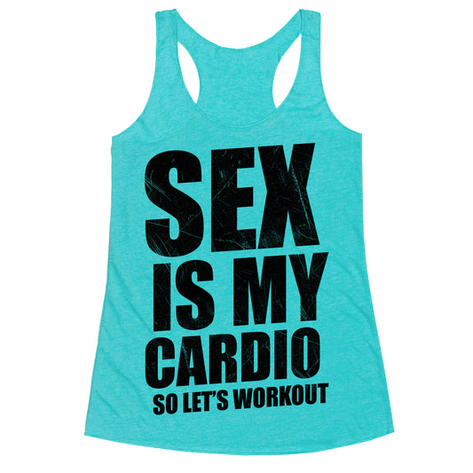 Sex Is My Cardio Racerback Tank
