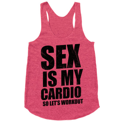 Sex Is My Cardio Racerback Tank