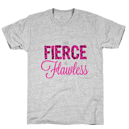 Fierce to Flawless T-Shirt