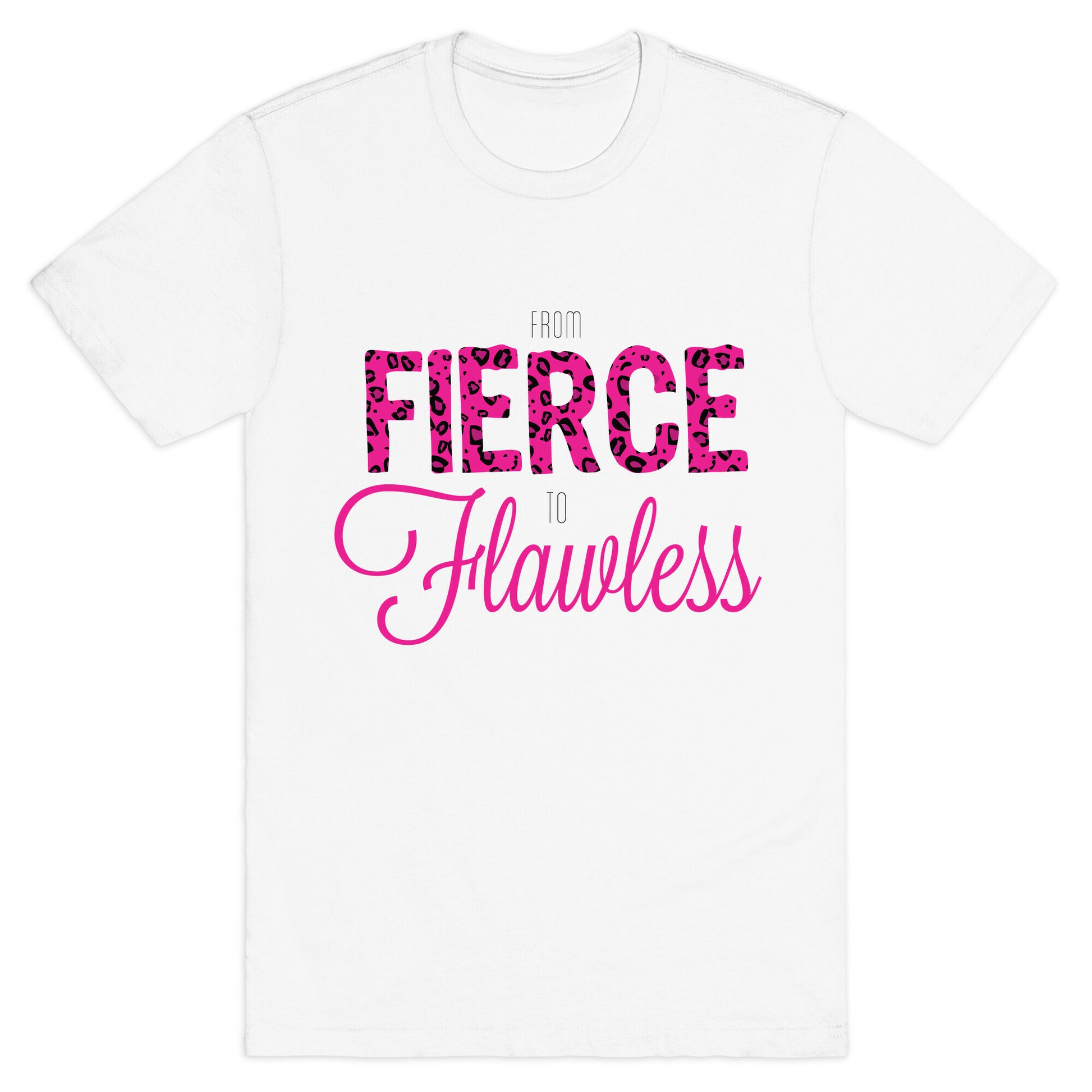 Fierce to Flawless T-Shirt