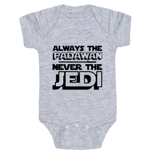 Never The Jedi Baby One Piece