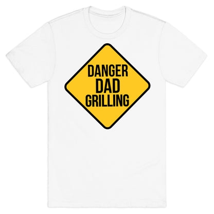 Danger: Dad Grilling T-Shirt