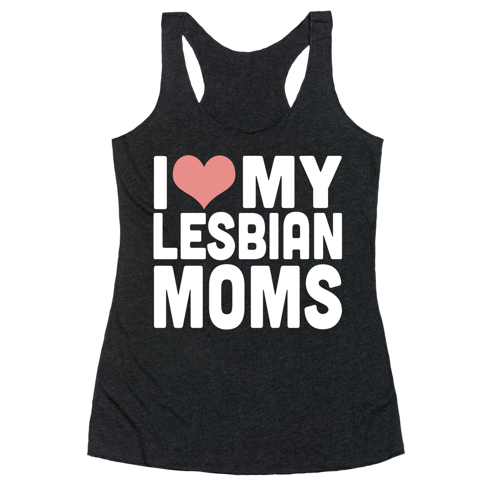 I Love My Lesbian Moms Racerback Tank