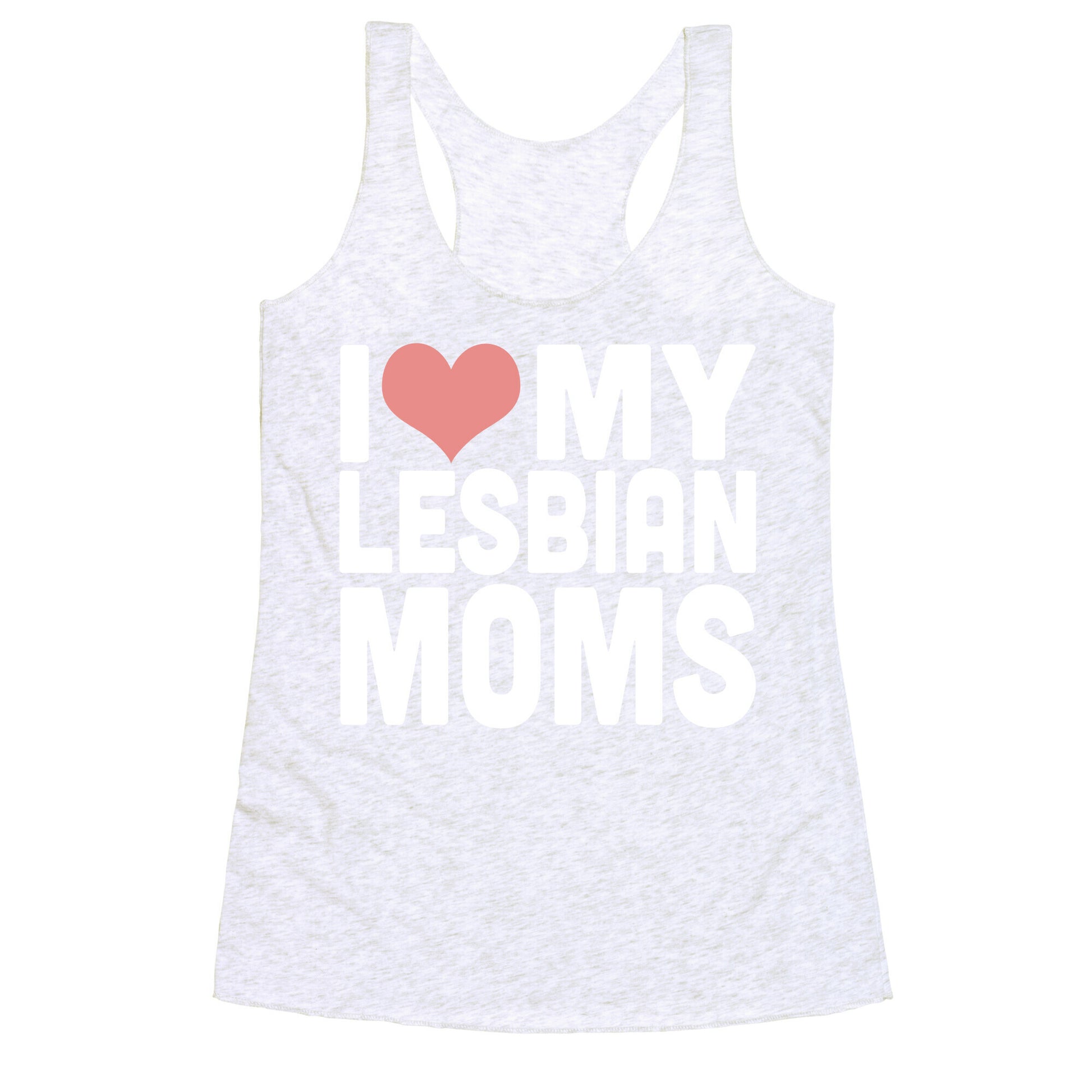 I Love My Lesbian Moms Racerback Tank