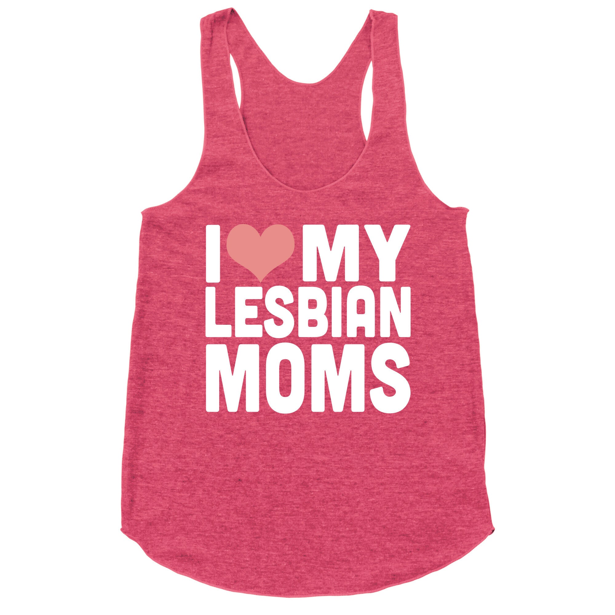 I Love My Lesbian Moms Racerback Tank