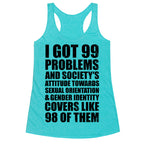 99 Problems (LGBT+) Racerback Tank