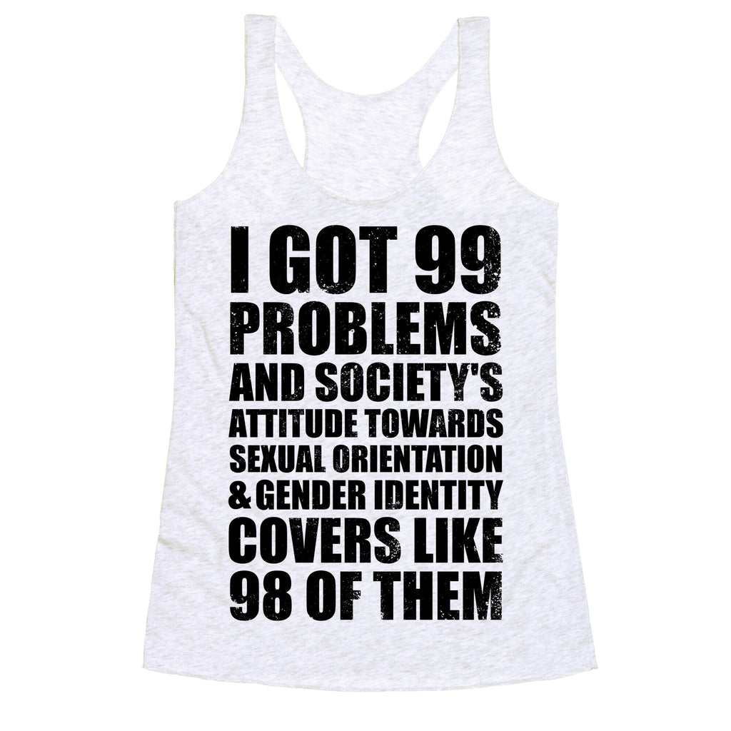 99 Problems (LGBT+) Racerback Tank