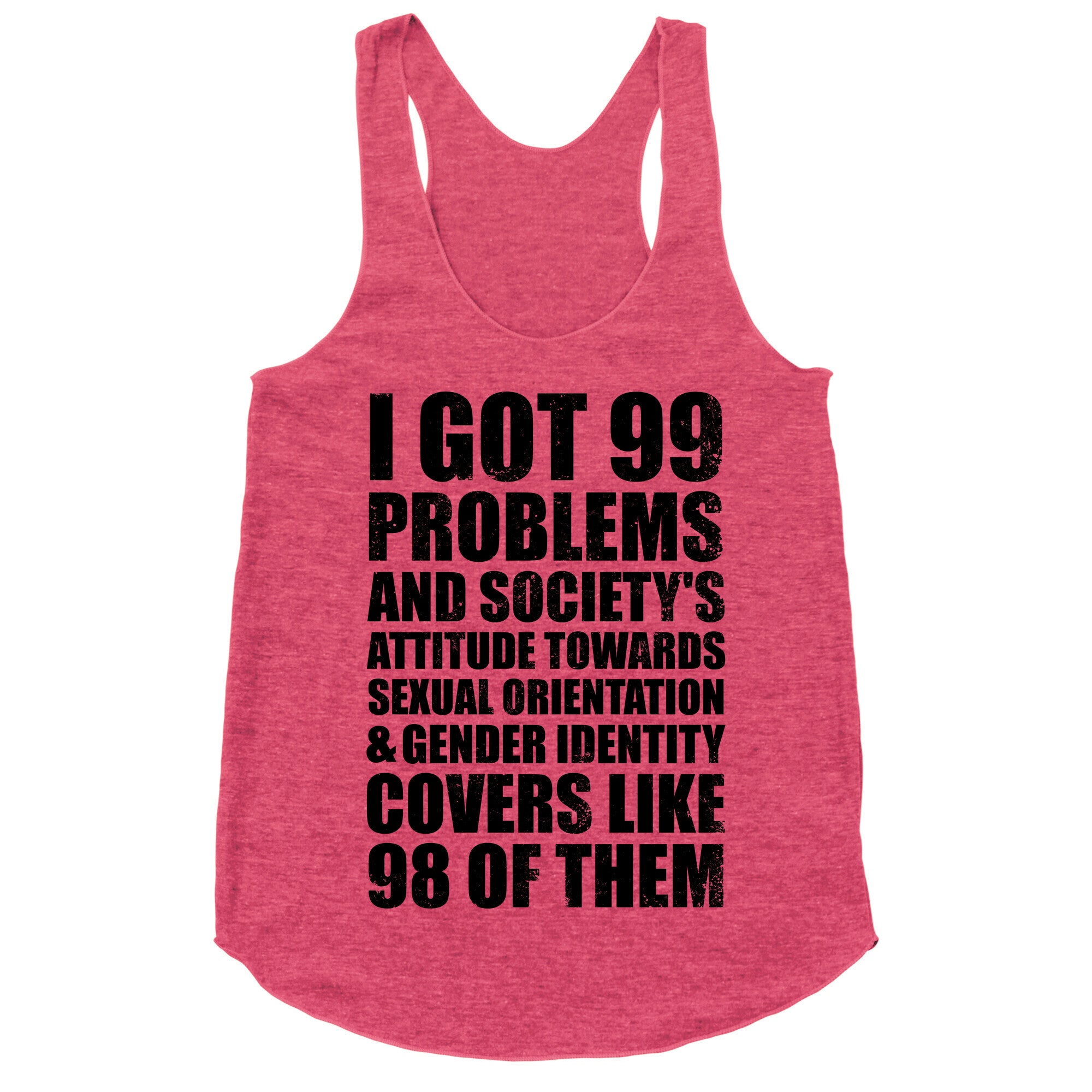 99 Problems (LGBT+) Racerback Tank