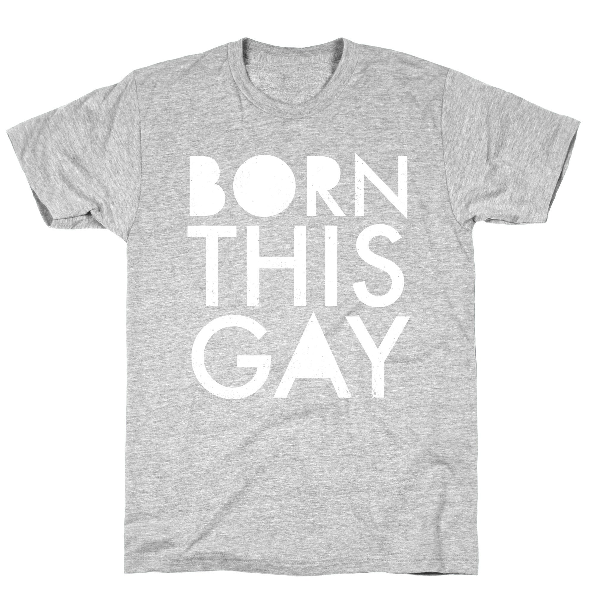 Born This Gay T-Shirt