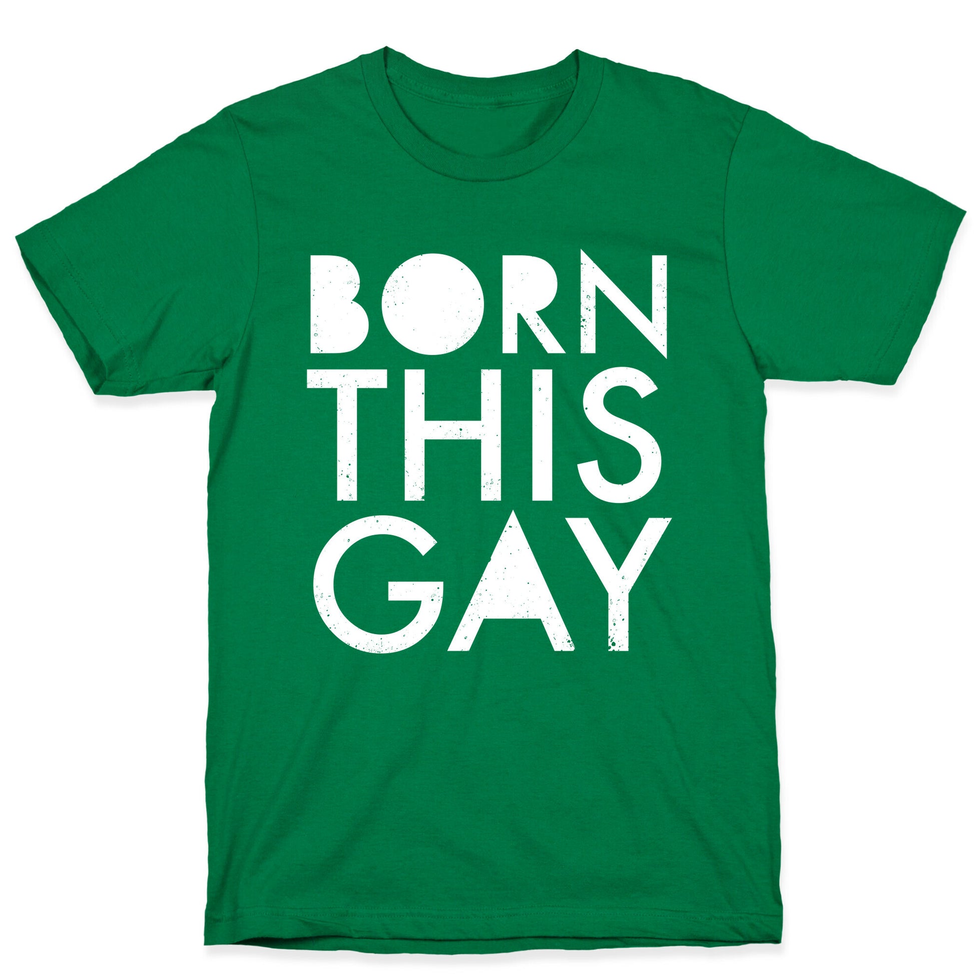 Born This Gay T-Shirt