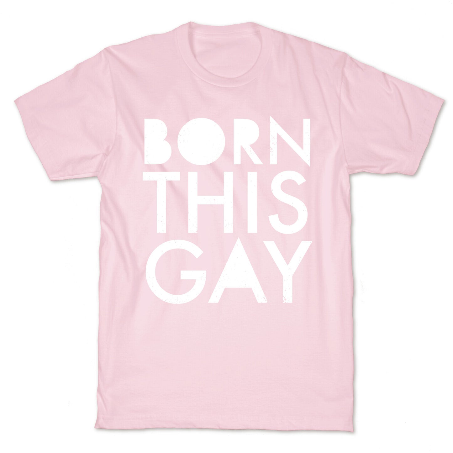 Born This Gay T-Shirt