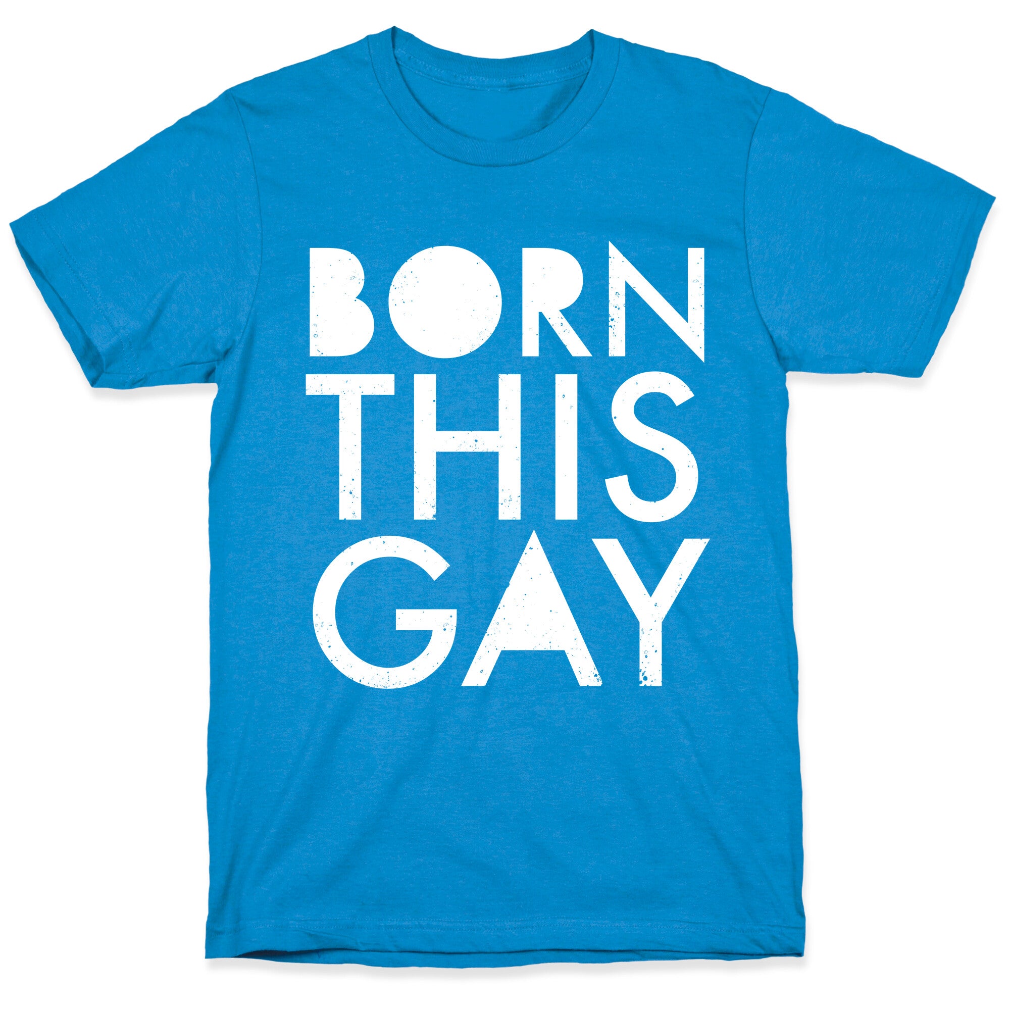 Born This Gay T-Shirt