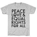 Peace and Love and Equal Rights T-Shirt
