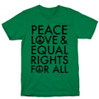 Peace and Love and Equal Rights T-Shirt