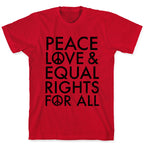 Peace and Love and Equal Rights T-Shirt