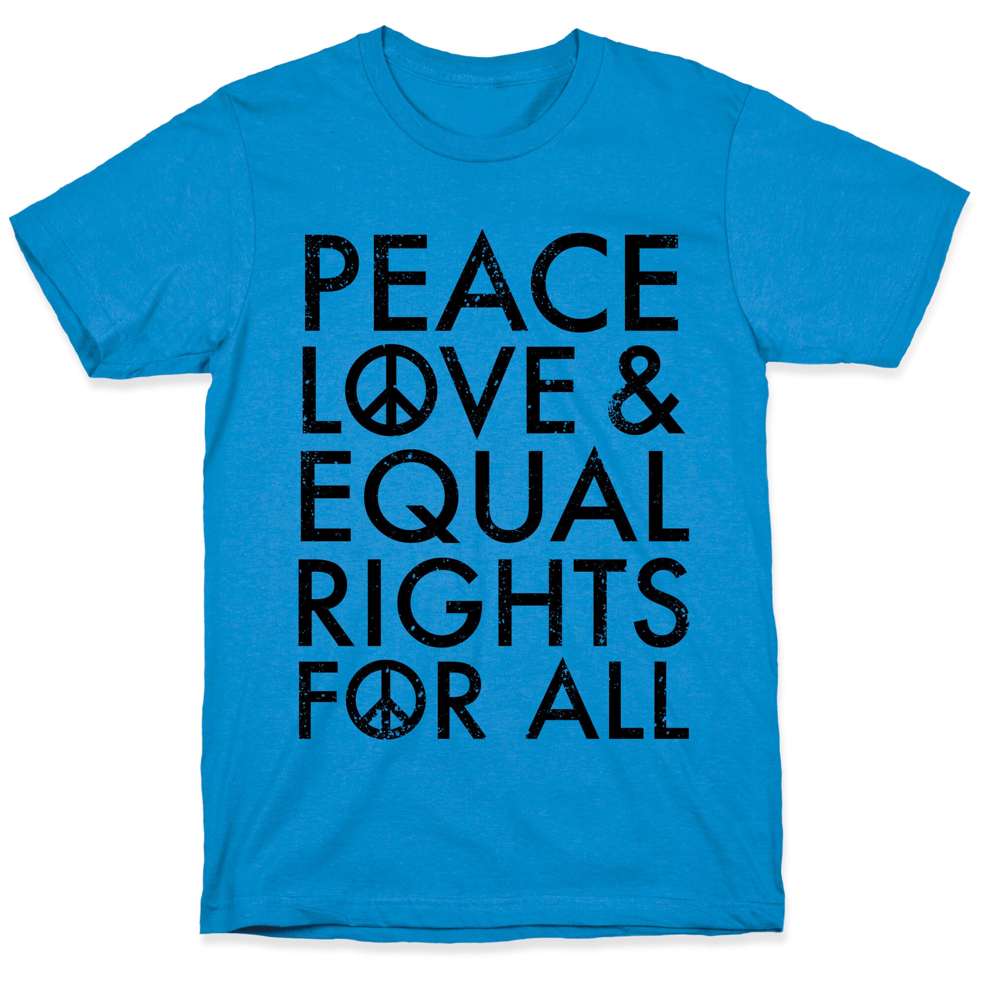 Peace and Love and Equal Rights T-Shirt