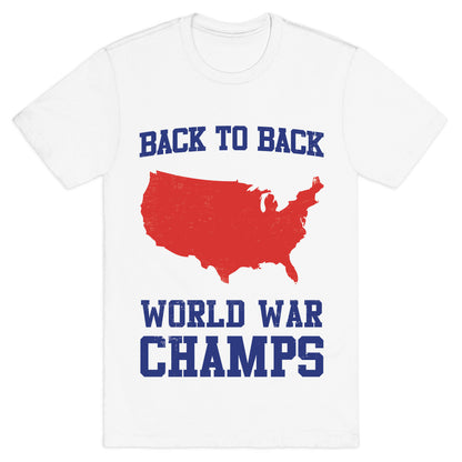 Back to Back World War Champs T-Shirt