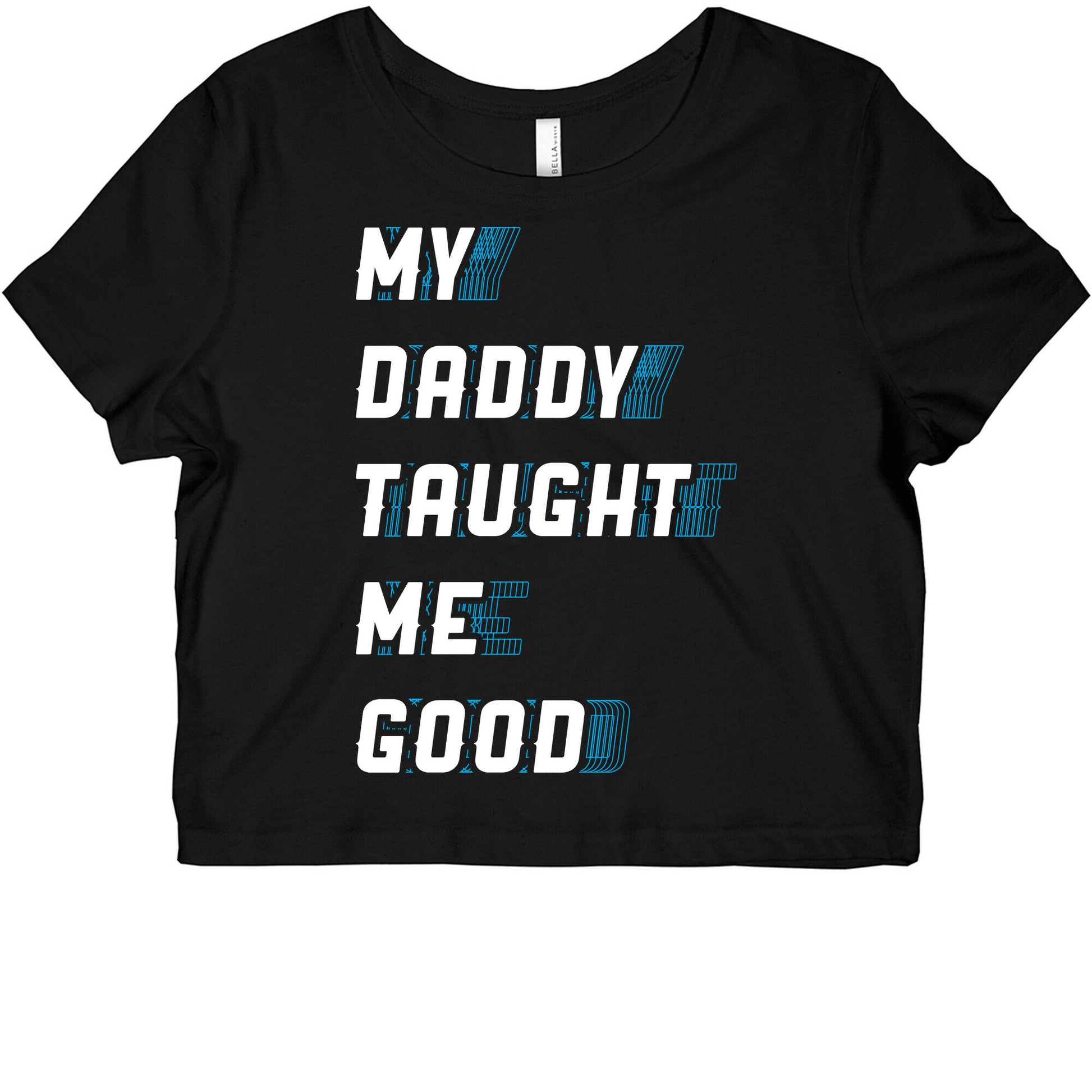 Daddy Taught Me Good Graphic Baby Tee