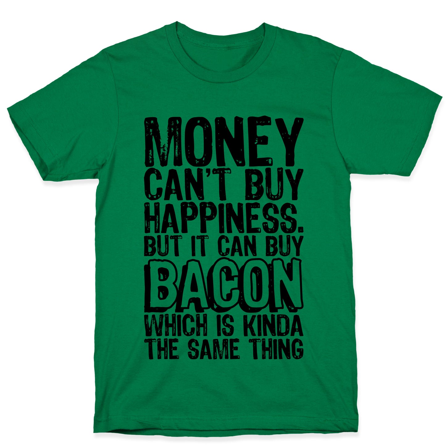 It Can Buy Bacon T-Shirt