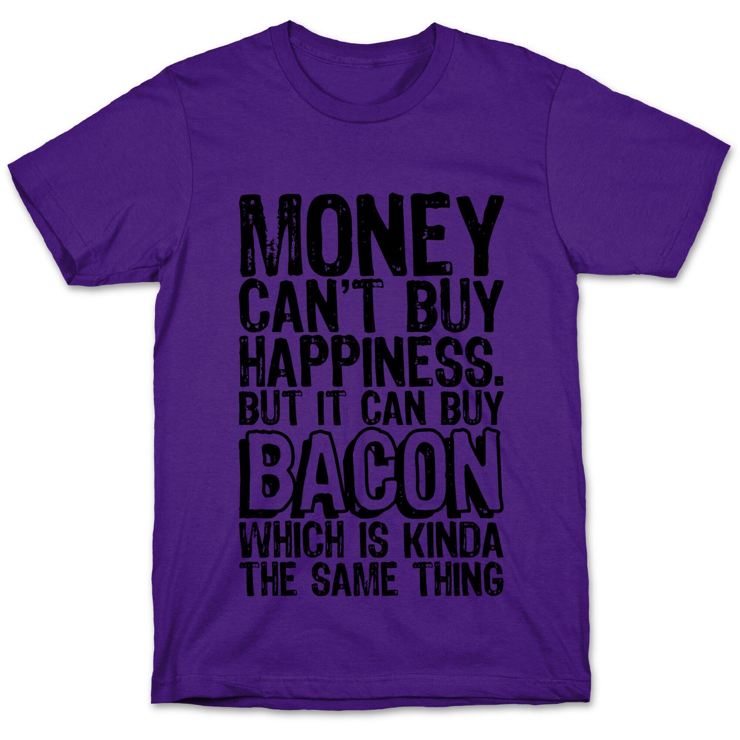 It Can Buy Bacon T-Shirt