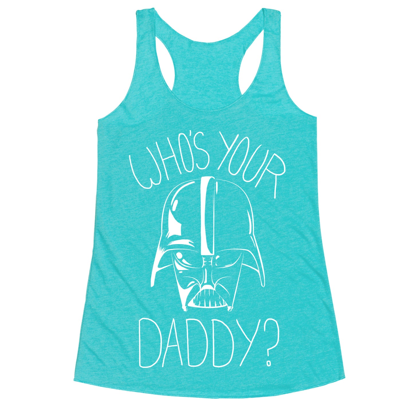 Who's Your Daddy? Racerback Tank