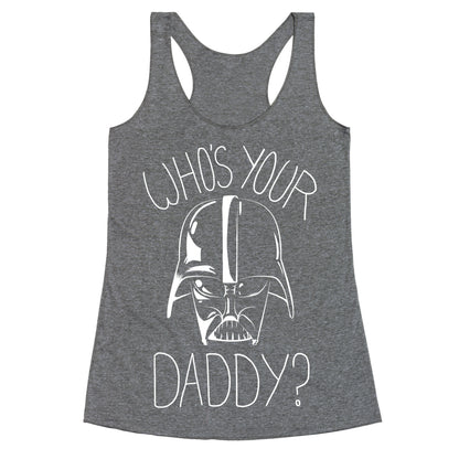 Who's Your Daddy? Racerback Tank