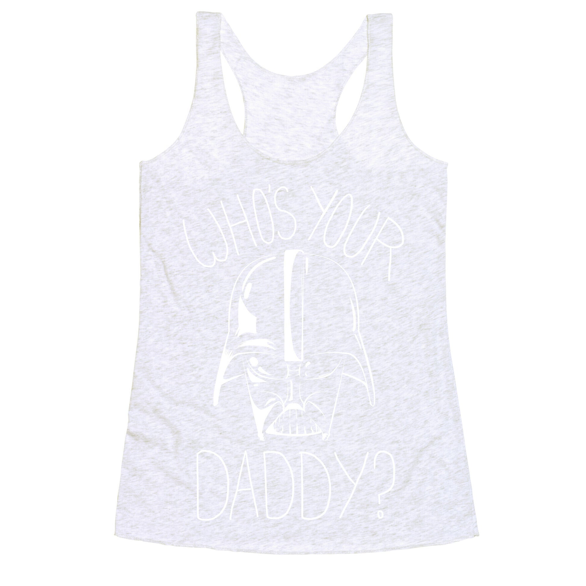 Who's Your Daddy? Racerback Tank