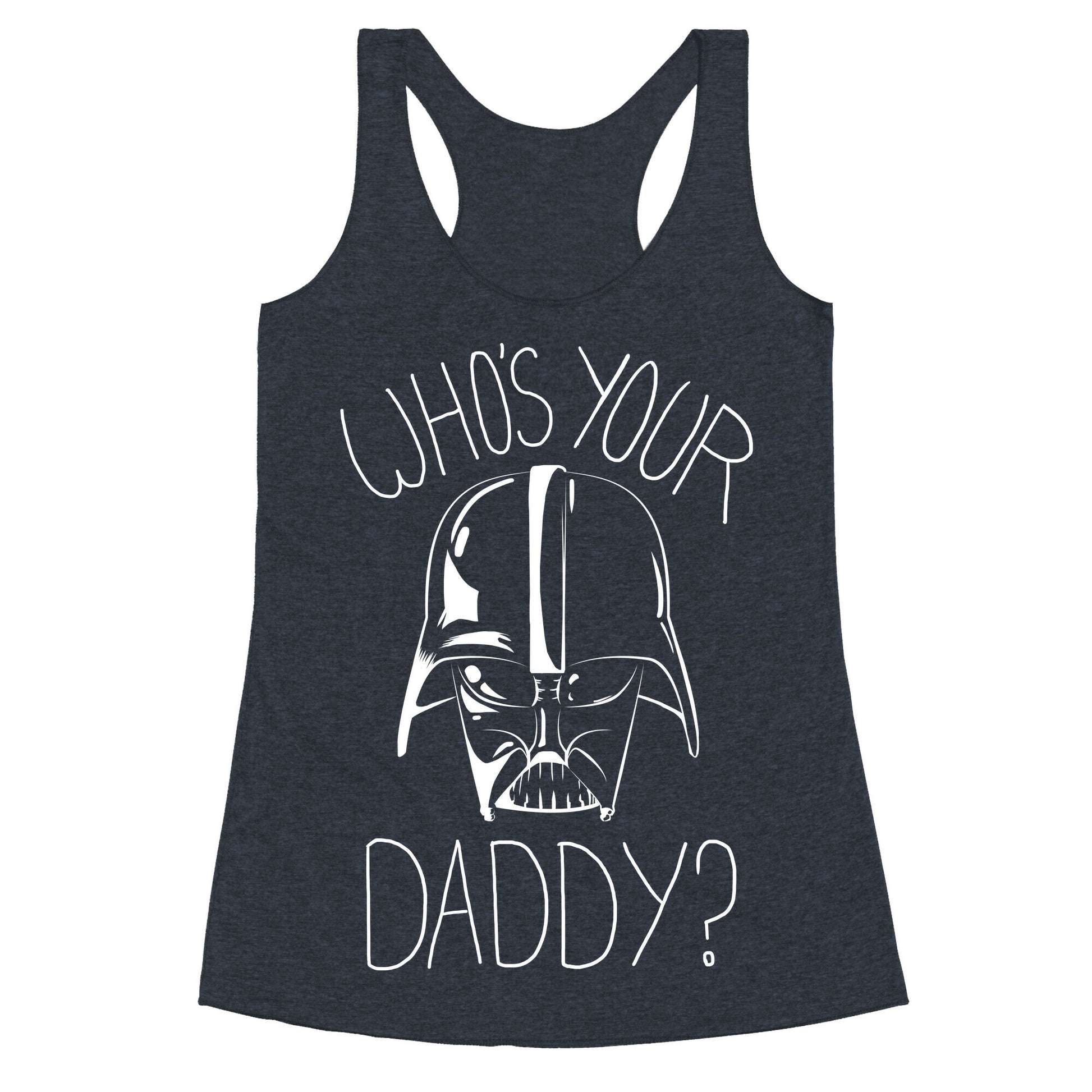 Who's Your Daddy? Racerback Tank