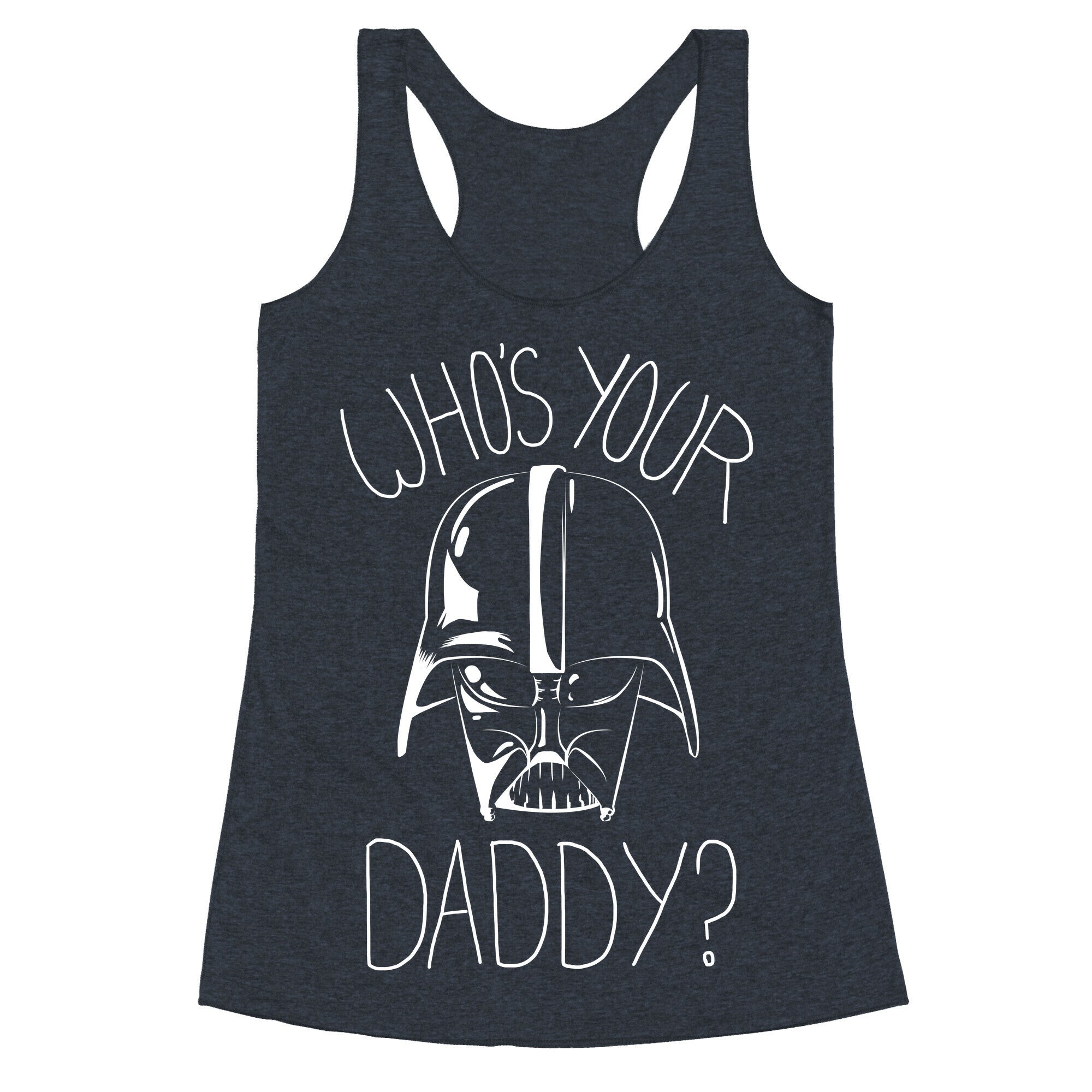 Who's Your Daddy? Racerback Tank