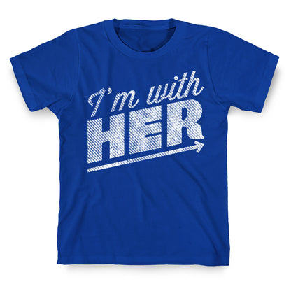 I'm With Her A T-Shirt