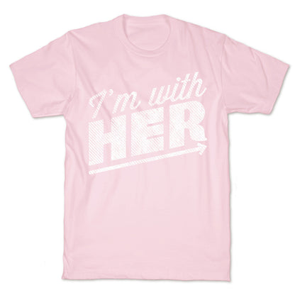 I'm With Her A T-Shirt