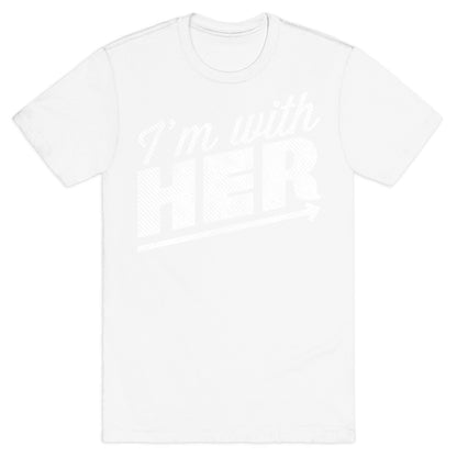 I'm With Her A T-Shirt