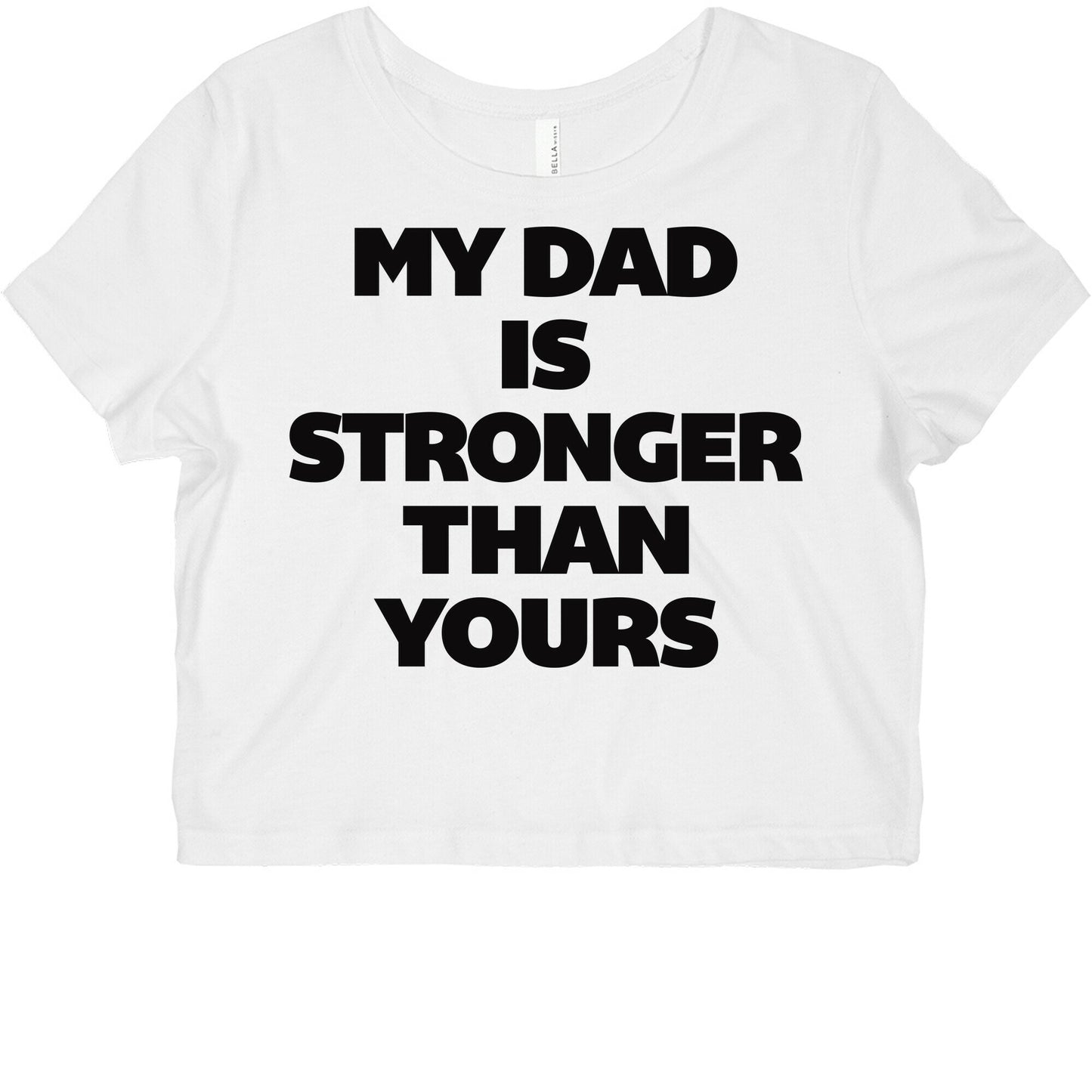 My Dad Is Stronger Than Yours Graphic Baby Tee