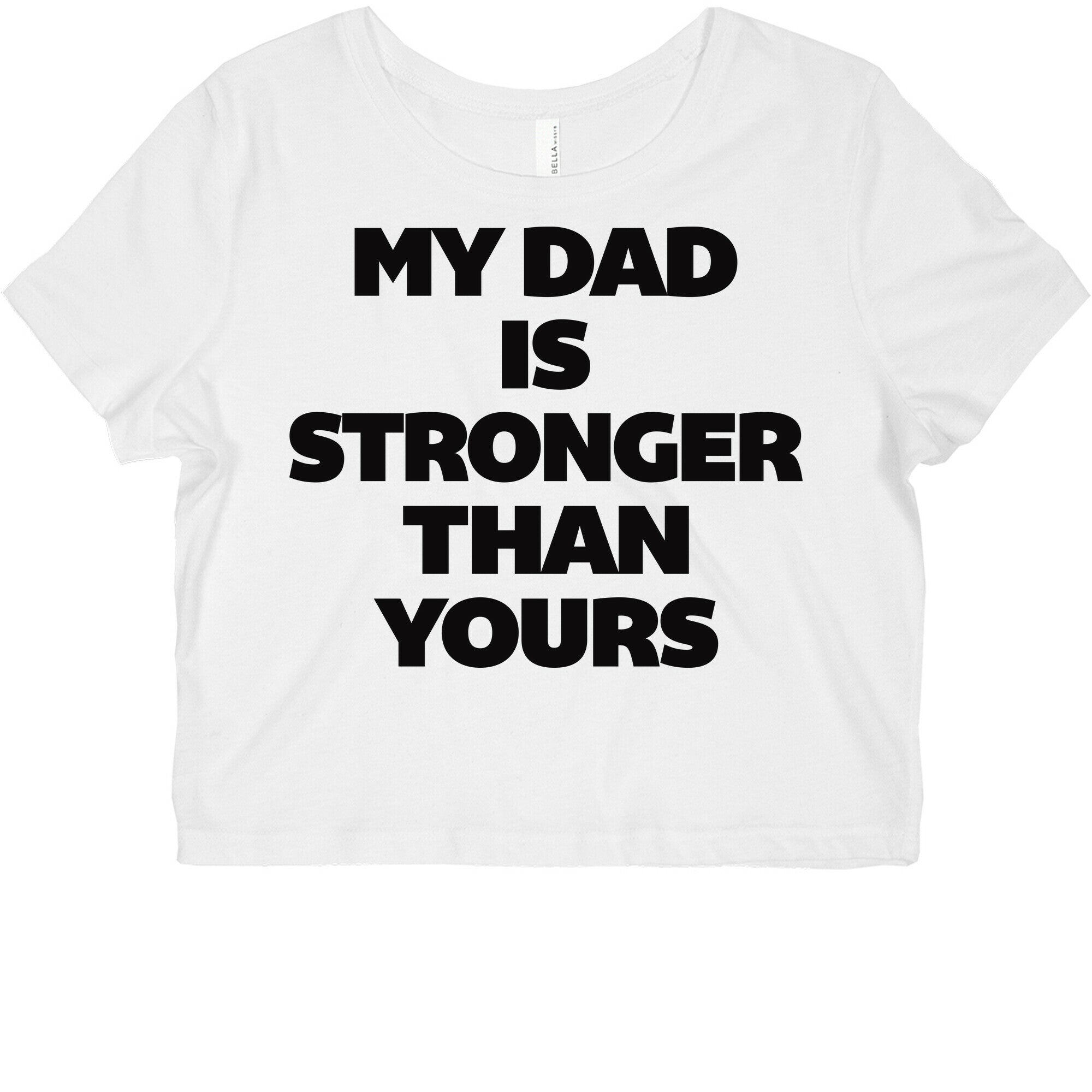 My Dad Is Stronger Than Yours Graphic Baby Tee